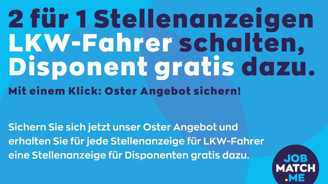 Lkw-Fahrer gesucht? Hier bekommen Sie 2 für 1 Stellenanzeige.