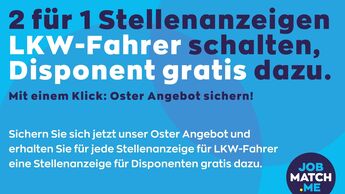 Lkw-Fahrer gesucht? Hier bekommen Sie 2 für 1 Stellenanzeige.